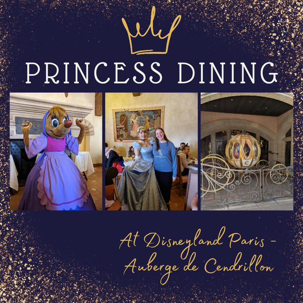 Princess Dining at Disneyland Paris - Auberge de Cendrillon!