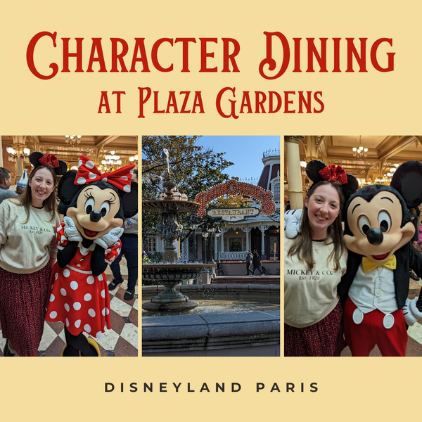 Character Dining at Disneyland Paris - Plaza Gardens!