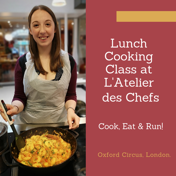 Lunch Cooking Class at L'Atelier des Chefs; Oxford Circus, London